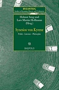 Synesios Von Kyrene: Politik - Literatur - Philosophie (Paperback)