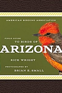 American Birding Association Field Guide to Birds of Arizona (Paperback)