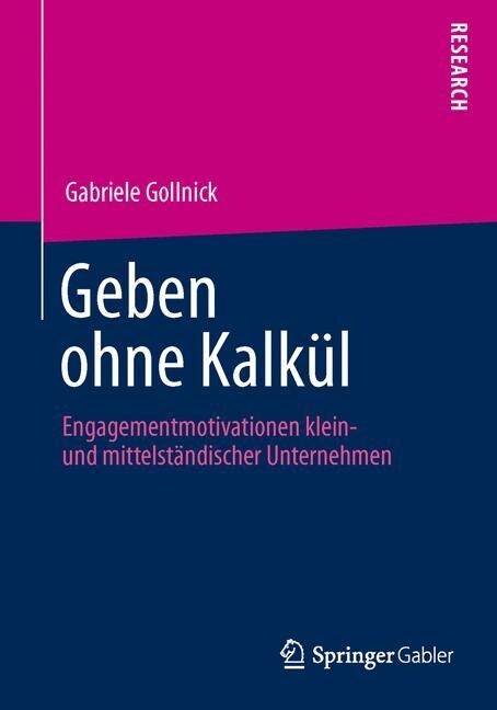 Geben Ohne Kalk?: Engagementmotivationen Klein- Und Mittelst?discher Unternehmen (Paperback, 2013)