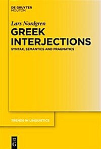 Greek Interjections: Syntax, Semantics and Pragmatics (Hardcover)