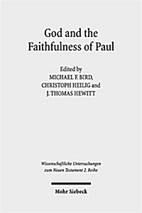 God and the Faithfulness of Paul: A Critical Examination of the Pauline Theology of N.T. Wright (Paperback)