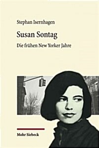 Susan Sontag: Die Fruhen New Yorker Jahre (Paperback)