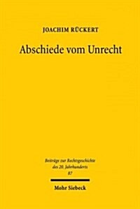 Abschiede Vom Unrecht: Zur Rechtsgeschichte Nach 1945 (Hardcover)