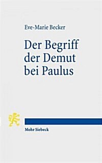 Der Begriff Der Demut Bei Paulus (Paperback)