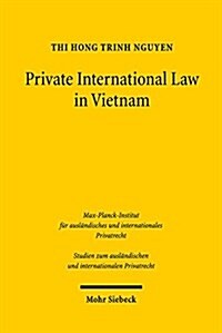 Private International Law in Vietnam: On General Issues, Contracts and Torts in Light of European Developments (Paperback)