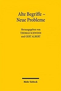 Alte Begriffe - Neue Probleme: Max Webers Soziologie Im Lichte Aktueller Problemstellungen (Paperback)