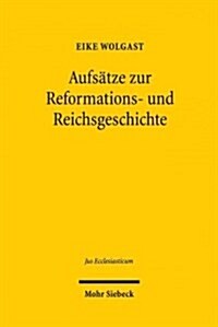 Aufsatze Zur Reformations- Und Reichsgeschichte (Hardcover)