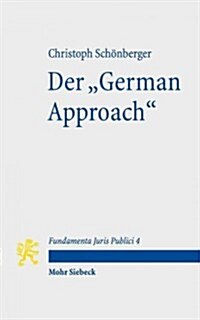 Der German Approach: Die Deutsche Staatsrechtslehre Im Wissenschaftsvergleich (Paperback)