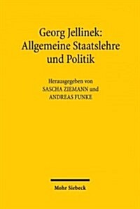 Georg Jellinek: Allgemeine Staatslehre Und Politik: Vorlesungsmitschrift Von Max Ernst Mayer Aus Dem Sommersemester 1896 (Paperback)