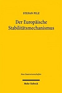 Der Europaische Stabilitatsmechanismus: Eine Neue Stufe Der Europaischen Integration (Paperback)