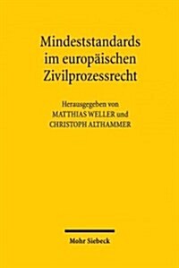 Mindeststandards Im Europaischen Zivilprozessrecht: Grundvoraussetzung Fur Gegenseitiges Vertrauen (Paperback)