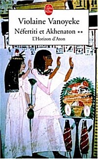 Nefertiti Et Akhenaton T02 L Horizon D Aton (Paperback)