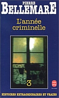 L Annee Criminelle T03 (Paperback)