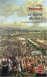Le Secret Du Roi T01 La Passion Polonaise (Paperback)