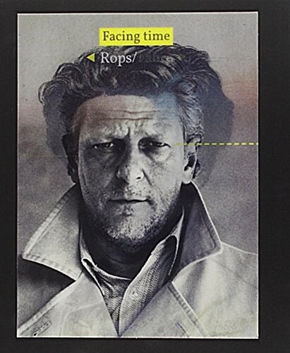 Rops/Fabre: Facing Time (Hardcover)