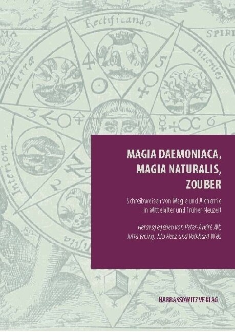 Magia Daemoniaca, Magia Naturalis, Zouber: Schreibweisen Von Magie Und Alchemie in Mittelalter Und Fruher Neuzeit (Hardcover)