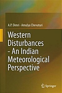 Western Disturbances - an Indian Meteorological Perspective (Hardcover)