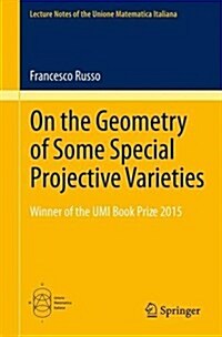 On the Geometry of Some Special Projective Varieties (Paperback)