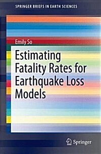 Estimating Fatality Rates for Earthquake Loss Models (Paperback)