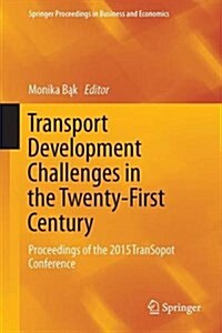 Transport Development Challenges in the Twenty-First Century: Proceedings of the 2015 Transopot Conference (Hardcover, 2016)