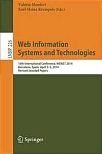 Web Information Systems and Technologies: 10th International Conference, Webist 2014, Barcelona, Spain, April 3-5, 2014, Revised Selected Papers (Paperback, 2015)