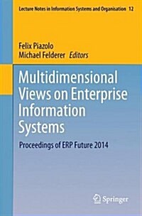Multidimensional Views on Enterprise Information Systems: Proceedings of Erp Future 2014 (Paperback, 2016)