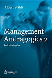 Management Andragogics 2: Zurich Living Case (Paperback)