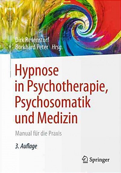 Hypnose in Psychotherapie, Psychosomatik Und Medizin: Manual F? Die Praxis (Hardcover, 3, 3., Uberarb. Un)
