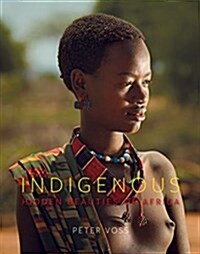Indigenous: Hidden Beauties of Africa (Hardcover)