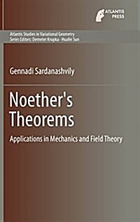 Noethers Theorems: Applications in Mechanics and Field Theory (Hardcover, 2016)