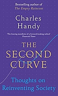 The Second Curve : Thoughts on Reinventing Society (Paperback)