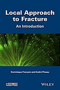 Local Approach to Fracture: An Introduction (Hardcover)