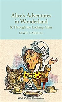 Alices Adventures in Wonderland and Through the Looking-Glass : Colour Illustrations (Hardcover, New Edition)