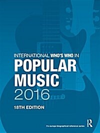 International Whos Who in Popular Music 2016 (Hardcover, 18 New edition)