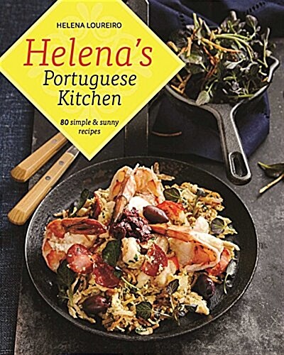 Helenas Portuguese Kitchen: 80 Simple & Sunny Recipes (Hardcover)