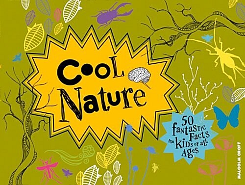 Cool Nature : Filled with Facts and Projects for Kids of All Ages (Hardcover)