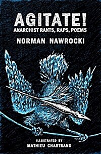 Agitate!: Anarchist Rants, Raps, Poems (Paperback)