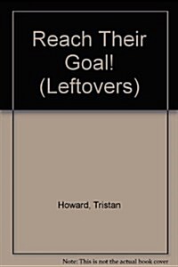 Reach Their Goal! (Leftovers) (Paperback)