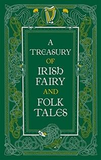 A Treasury of Irish Fairy and Folk Tales (Barnes & Noble Leatherbound Classic Collection) (Hardcover)
