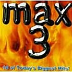 Max 3 - 18 Of Todays Biggest Hits!
