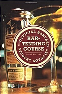 The Official Harvard Student Agencies Bartending Course, 3rd Edition (Paperback, 3rd)