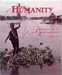 Humanity: An Introduction to Cultural Anthropology (Paperback, 3rd)