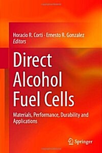 Direct Alcohol Fuel Cells: Materials, Performance, Durability and Applications (Hardcover, 2014)
