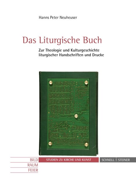 Das Liturgische Buch: Zur Theologie Und Kulturgeschichte Liturgischer Handschriften Und Drucke (Paperback)