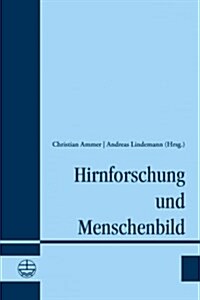 Hirnforschung Und Menschenbild (Paperback)