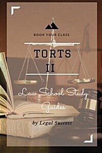 Law School Study Guides: Torts II Outline (Paperback)