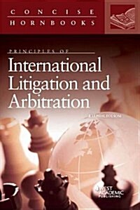 Principles of International Litigation and Arbitration (Paperback, New)