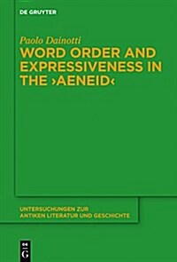 Word Order and Expressiveness in the Aeneid (Hardcover)