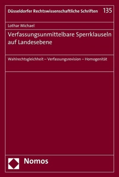 Verfassungsunmittelbare Sperrklauseln Auf Landesebene: Wahlrechtsgleichheit - Verfassungsrevision - Homogenitat (Paperback)