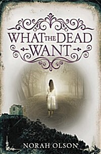 What the Dead Want (Hardcover)